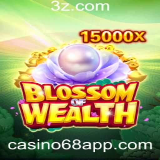 BlossomofWealth: Mergulhe na Aventura do Casino68