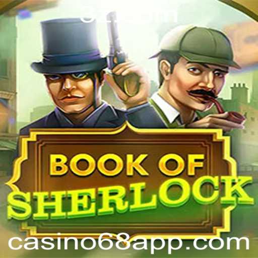 Explorando o Fascinante Mundo do Jogo BookOfSherlock no Casino68